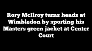 Rory McIlroy turns heads at Wimbledon by sporting his Masters green jacket at Center Court