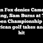 Ryan Fox denies Cameron Young, Sam Burns at The Open Championship as American golf takes another hit