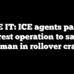 SEE IT: ICE agents pause arrest operation to save woman in rollover crash