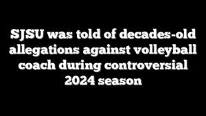 SJSU was told of decades-old allegations against volleyball coach during controversial 2024 season