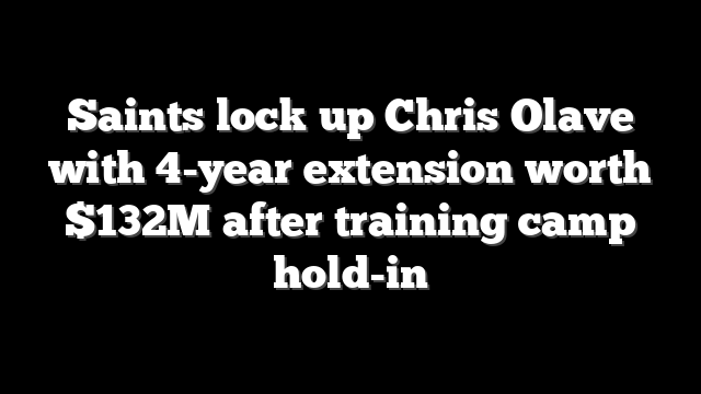 Saints lock up Chris Olave with 4-year extension worth $132M after training camp hold-in