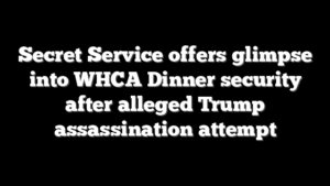 Secret Service offers glimpse into WHCA Dinner security after alleged Trump assassination attempt