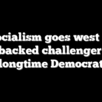 Socialism goes west as DSA-backed challenger ousts longtime Democrat