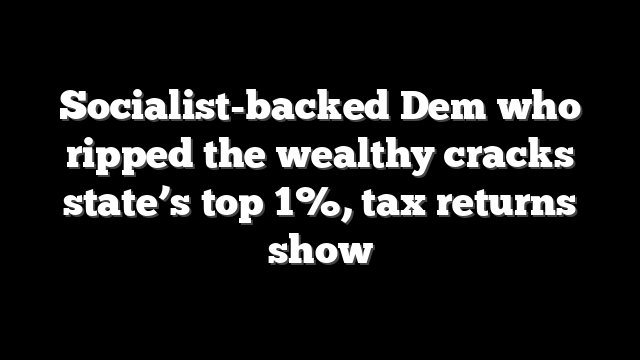 Socialist-backed Dem who ripped the wealthy cracks state’s top 1%, tax returns show