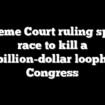 Supreme Court ruling sparks race to kill a multibillion-dollar loophole in Congress