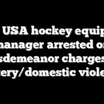 Team USA hockey equipment manager arrested on misdemeanor charges of battery/domestic violence