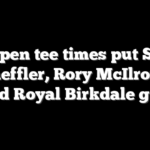 The Open tee times put Scottie Scheffler, Rory McIlroy in loaded Royal Birkdale groups