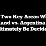 The Two Key Areas Where England vs. Argentina Will Ultimately Be Decided