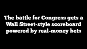 The battle for Congress gets a Wall Street-style scoreboard powered by real-money bets