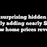 The surprising hidden cost quietly adding nearly $132K to new home prices revealed