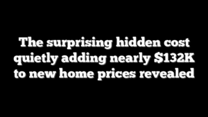 The surprising hidden cost quietly adding nearly $132K to new home prices revealed