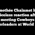 Timothée Chalamet has priceless reaction after meeting Cowboys cheerleaders at World Cup