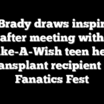 Tom Brady draws inspiration after meeting with Make-A-Wish teen heart transplant recipient at Fanatics Fest