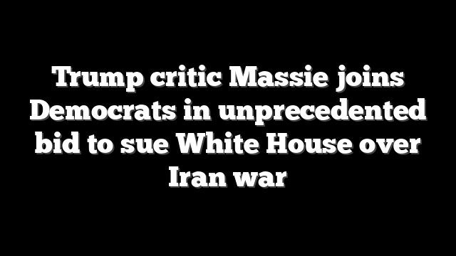 Trump critic Massie joins Democrats in unprecedented bid to sue White House over Iran war