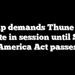 Trump demands Thune keep Senate in session until SAVE America Act passes