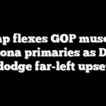 Trump flexes GOP muscle in Arizona primaries as Dems dodge far-left upset