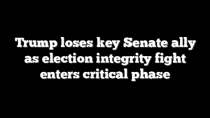 Trump loses key Senate ally as election integrity fight enters critical phase