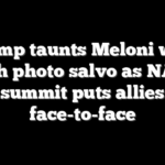 Trump taunts Meloni with fresh photo salvo as NATO summit puts allies face-to-face
