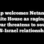 Trump welcomes Netanyahu to White House as raging Iran war threatens to sour US-Israel relationship