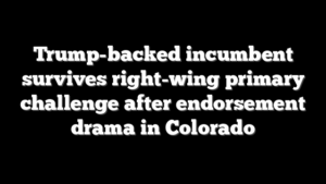 Trump-backed incumbent survives right-wing primary challenge after endorsement drama in Colorado