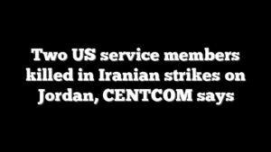 Two US service members killed in Iranian strikes on Jordan, CENTCOM says
