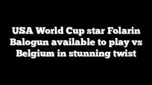 USA World Cup star Folarin Balogun available to play vs Belgium in stunning twist