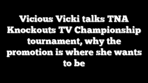 Vicious Vicki talks TNA Knockouts TV Championship tournament, why the promotion is where she wants to be