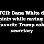 WATCH: Dana White drops 2028 hints while raving about his favorite Trump cabinet secretary