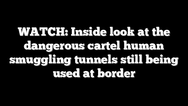 WATCH: Inside look at the dangerous cartel human smuggling tunnels still being used at border