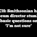 WATCH: Smithsonian history museum director stumbles over basic questions on sex: ‘I’m not sure’