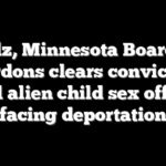 Walz, Minnesota Board of Pardons clears convicted illegal alien child sex offender facing deportation