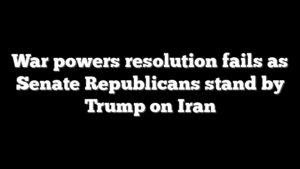 War powers resolution fails as Senate Republicans stand by Trump on Iran