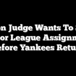 Aaron Judge Wants To Skip Minor League Assignment Before Yankees Return
