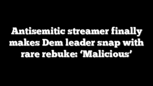 Antisemitic streamer finally makes Dem leader snap with rare rebuke: ‘Malicious’
