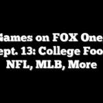 Best Games on FOX One, Aug. 27–Sept. 13: College Football, NFL, MLB, More