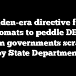 Biden-era directive for diplomats to peddle DEI on foreign governments scrapped by State Department