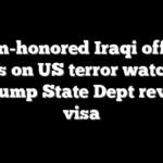 Biden-honored Iraqi official lands on US terror watchlist as Trump State Dept revokes visa