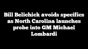 Bill Belichick avoids specifics as North Carolina launches probe into GM Michael Lombardi