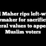 Bill Maher rips left-wing lawmaker for sacrificing liberal values to appease Muslim voters