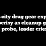 Blue-city drug gear exposes hypocrisy as cleanup group faces probe, leader cries foul