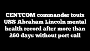 CENTCOM commander touts USS Abraham Lincoln mental health record after more than 260 days without port call
