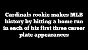 Cardinals rookie makes MLB history by hitting a home run in each of his first three career plate appearances