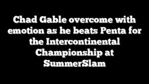 Chad Gable overcome with emotion as he beats Penta for the Intercontinental Championship at SummerSlam