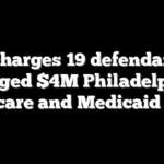 DOJ charges 19 defendants in alleged $4M Philadelphia Medicare and Medicaid fraud