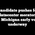 DSA candidate pushes federal AI datacenter moratorium with Michigan early voting underway