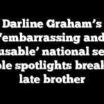 Darline Graham’s ‘embarrassing and inexcusable’ national security stumble spotlights break from late brother