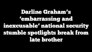 Darline Graham’s ‘embarrassing and inexcusable’ national security stumble spotlights break from late brother