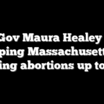 Dem Gov Maura Healey signs sweeping Massachusetts bill allowing abortions up to birth