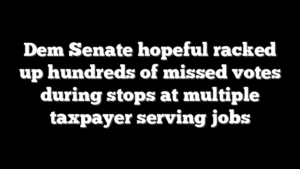 Dem Senate hopeful racked up hundreds of missed votes during stops at multiple taxpayer serving jobs