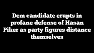 Dem candidate erupts in profane defense of Hasan Piker as party figures distance themselves